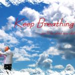<strong>Keep Breathing:</strong> 